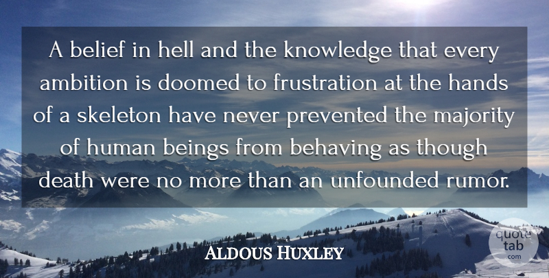 Aldous Huxley Quote About Death, Ambition, Frustration: A Belief In Hell And...