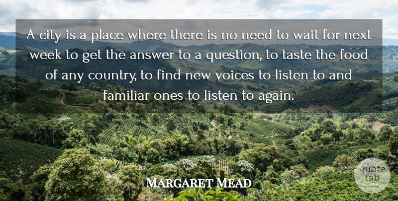 Margaret Mead Quote About Country, Next Week, Cities: A City Is A Place...