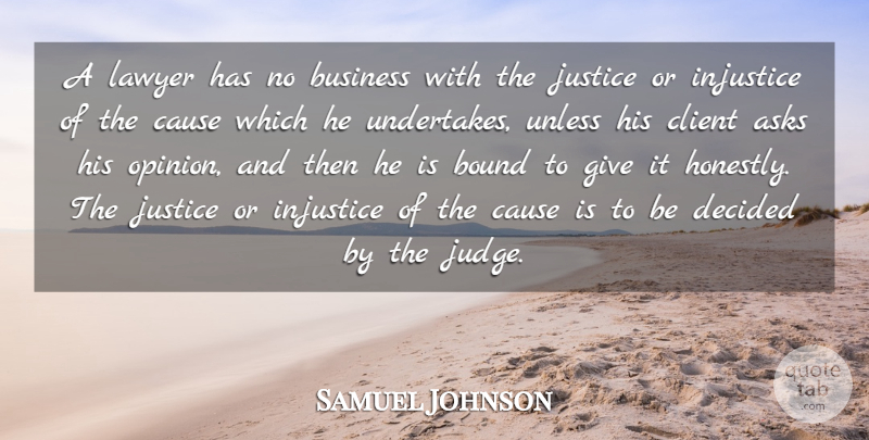 Samuel Johnson Quote About Giving, Justice, Judging: A Lawyer Has No Business...