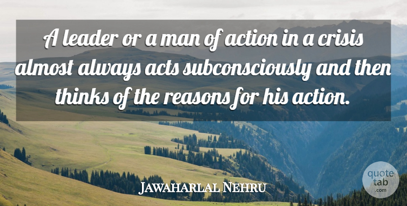 Jawaharlal Nehru Quote About Leadership, Men, Thinking: A Leader Or A Man...