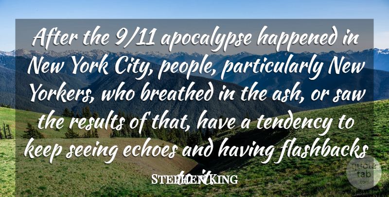 Stephen King Quote About Apocalypse, Breathed, Echoes, Happened, Saw: After The 9 11 Apocalypse...