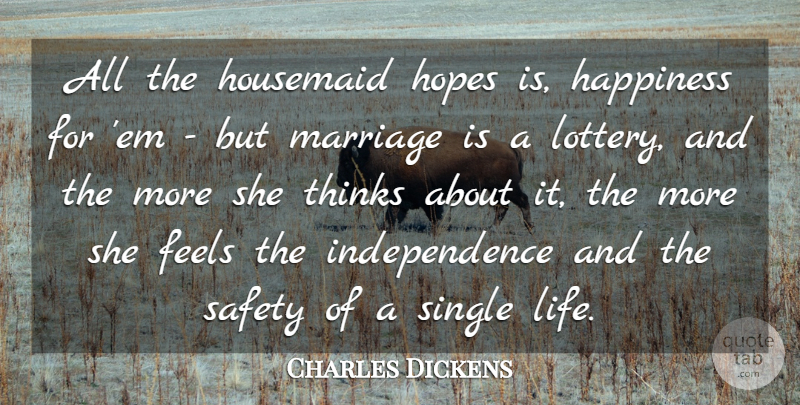 Charles Dickens Quote About Character, Thinking, Interesting: All The Housemaid Hopes Is...