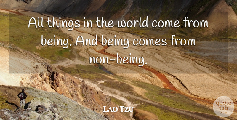Lao Tzu Quote About undefined: All Things In The World...