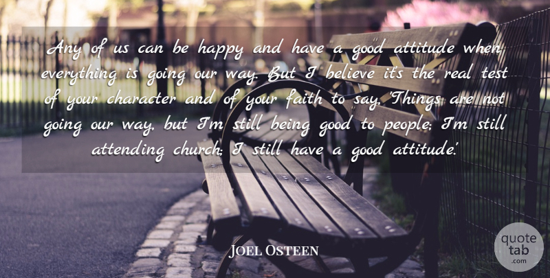 Joel Osteen Quote About Attitude, Real, Believe: Any Of Us Can Be...