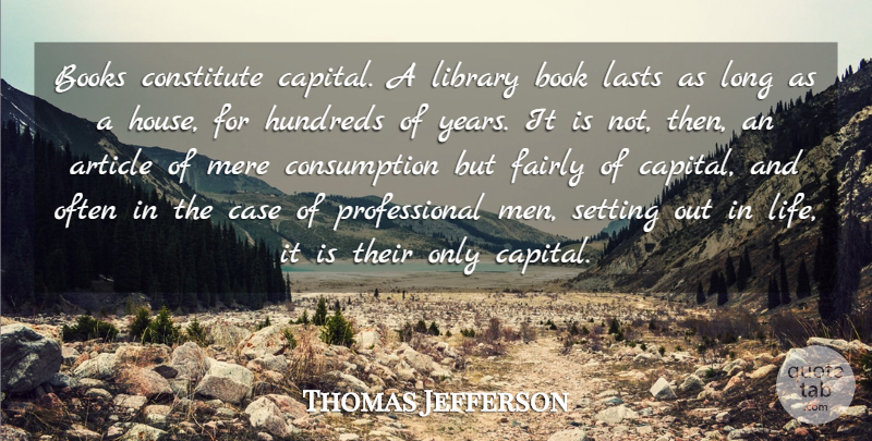 Thomas Jefferson Quote About Book, 4th Of July, Men: Books Constitute Capital A Library...