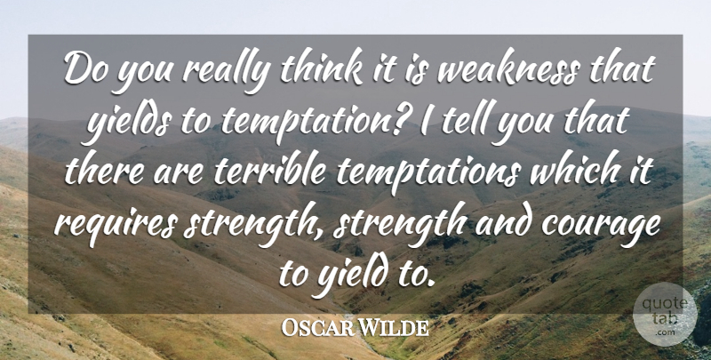 Oscar Wilde Quote About Inspirational, Life, Motivational: Do You Really Think It...