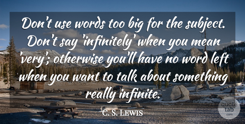 C. S. Lewis Quote About Communication, Writing, Mean: Dont Use Words Too Big...
