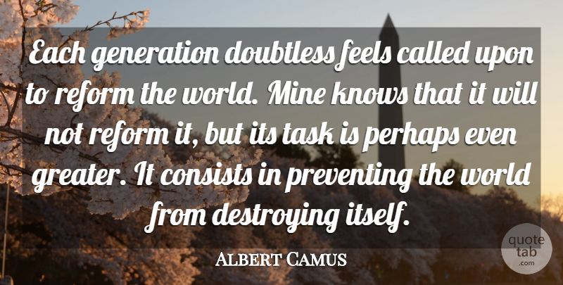 Albert Camus Quote About Reform, Tasks, Generations: Each Generation Doubtless Feels Called...