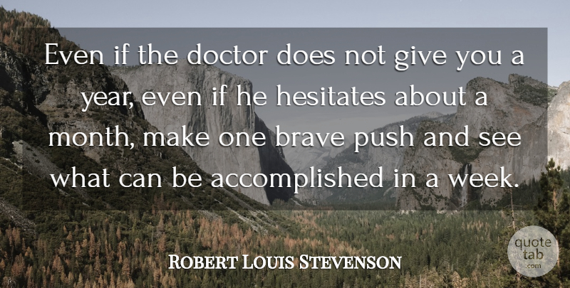 Robert Louis Stevenson Quote About Philosophical, Years, Doctors: Even If The Doctor Does...