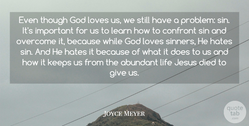 Joyce Meyer Quote About Jesus, Hate, Giving: Even Though God Loves Us...