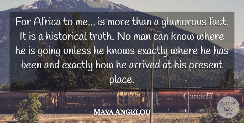 Maya Angelou Quote About Inspirational, Truth, Men: For Africa To Me Is...