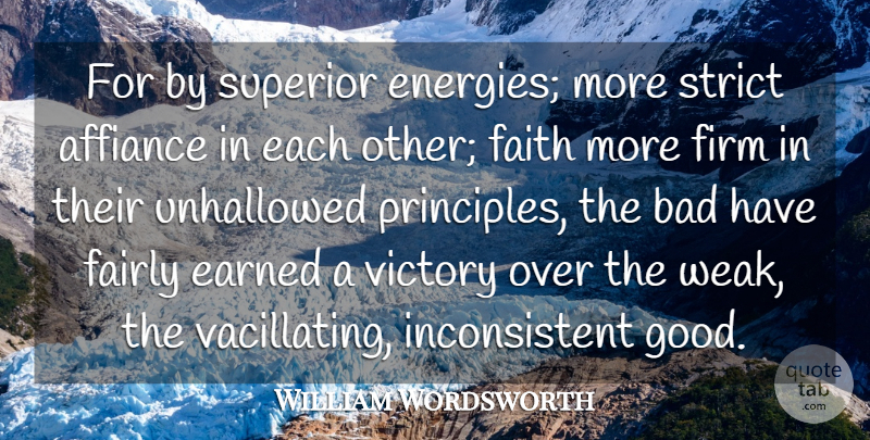 William Wordsworth Quote About Victory And Defeat, Energy, Principles: For By Superior Energies More...