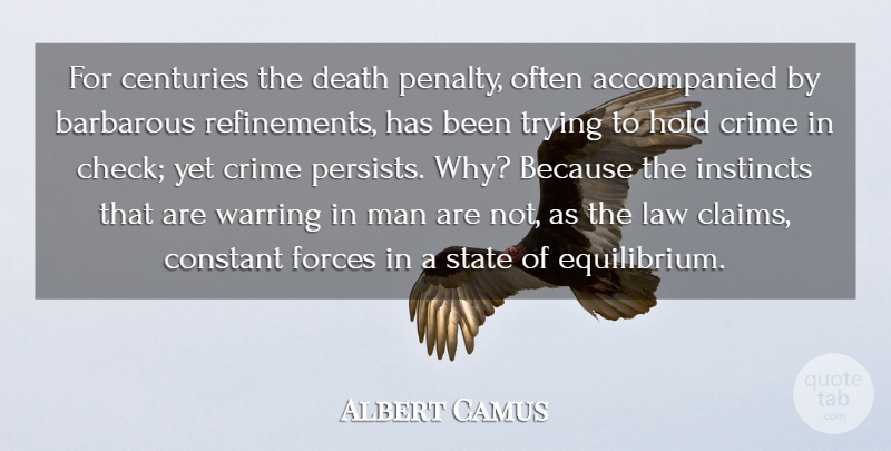 Albert Camus Quote About Men, Law, Trying: For Centuries The Death Penalty...