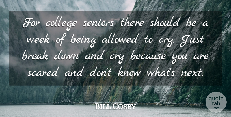 Bill Cosby Quote About Senior, College, Down And: For College Seniors There Should...