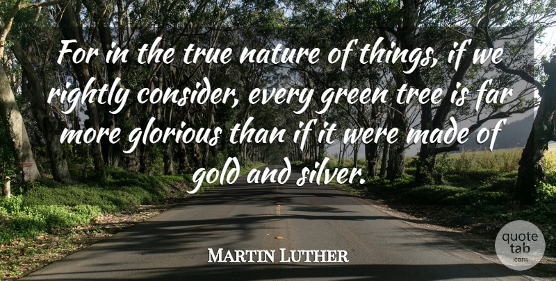 Martin Luther Quote About Nature, Earth Day, Tree: For In The True Nature...