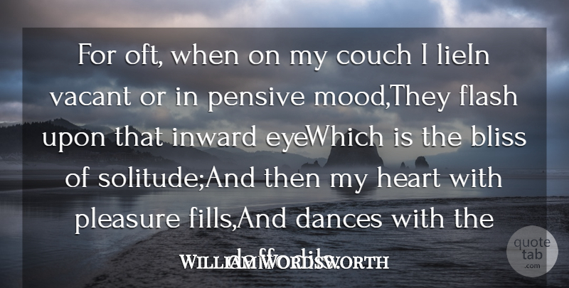William Wordsworth Quote About Bliss, Couch, Dances, Flash, Heart: For Oft When On My...