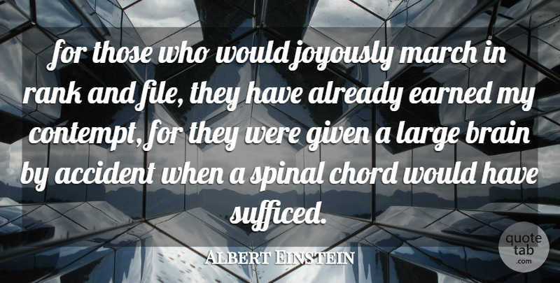 Albert Einstein Quote About Accident, Brain, Chord, Earned, Given: For Those Who Would Joyously...