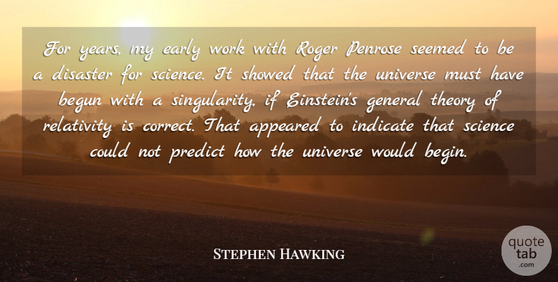 Stephen Hawking Quote About Years, Roger, Disaster: For Years My Early Work...
