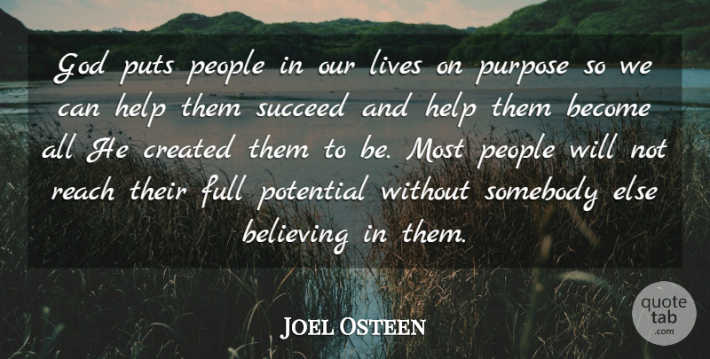Joel Osteen Quote About Believe, People, Full Potential: God Puts People In Our...