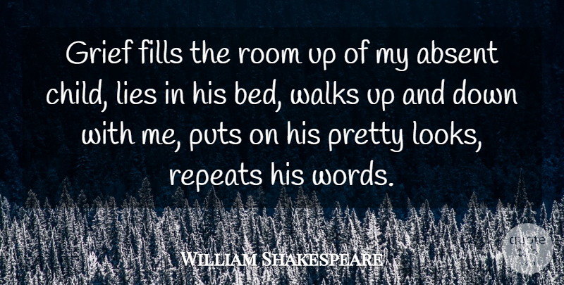 William Shakespeare Quote About Children, Lying, Grief: Grief Fills The Room Up...