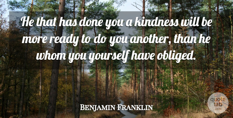 Benjamin Franklin Quote About Leadership, Kindness, Charity: He That Has Done You...
