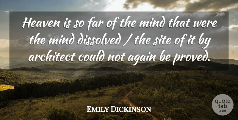 Emily Dickinson Quote About Heaven, Mind, Architect: Heaven Is So Far Of...