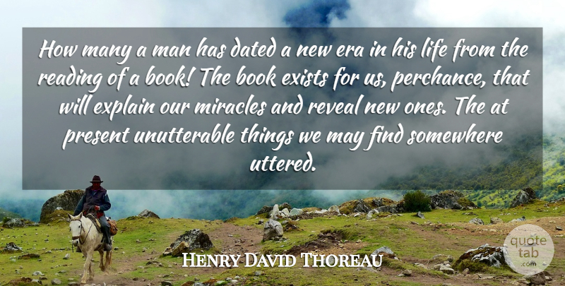 Henry David Thoreau Quote About Book, Dated, Era, Exists, Explain: How Many A Man Has...