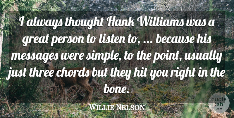 Willie Nelson Quote About Chords, Great, Hank, Hit, Listen: I Always Thought Hank Williams...