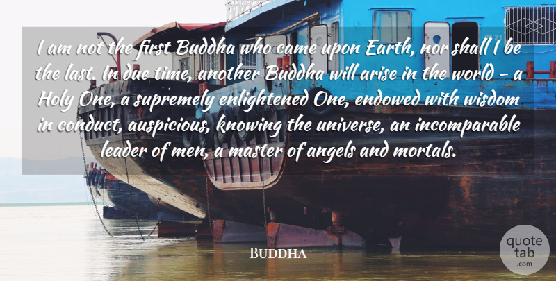 Buddha Quote About Angels, Arise, Buddha, Came, Due: I Am Not The First...