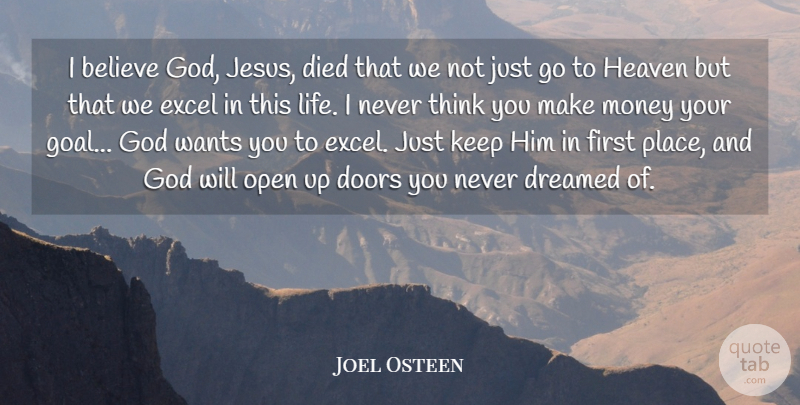 Joel Osteen Quote About Jesus, Believe, Thinking: I Believe God Jesus Died...