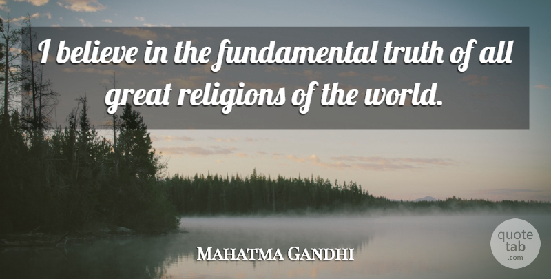 Mahatma Gandhi Quote About Faith, Wise, Spiritual: I Believe In The Fundamental...