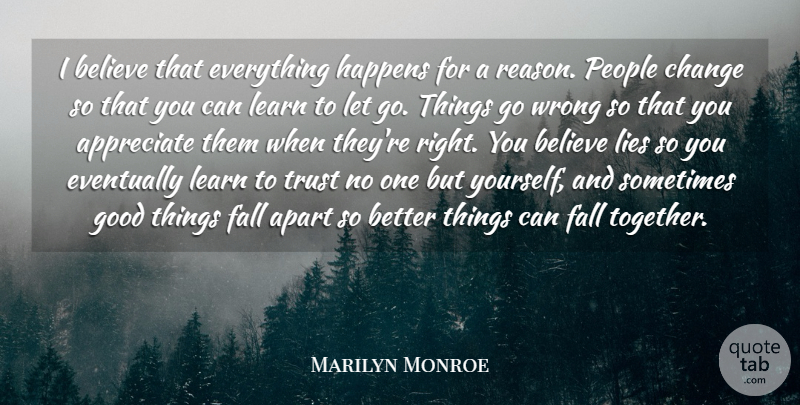Marilyn Monroe Quote About Love, Inspirational, Life: I Believe That Everything Happens...