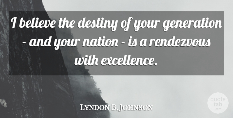 Lyndon B. Johnson Quote About Believe, Patriotic, Destiny: I Believe The Destiny Of...
