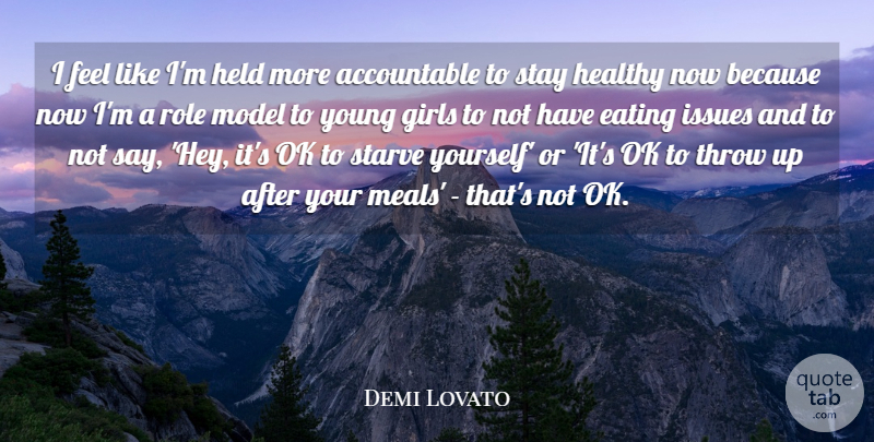 Demi Lovato Quote About Girl, Issues, Role Models: I Feel Like Im Held...