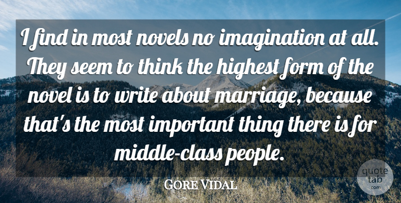 Gore Vidal Quote About Writing, Thinking, Class: I Find In Most Novels...