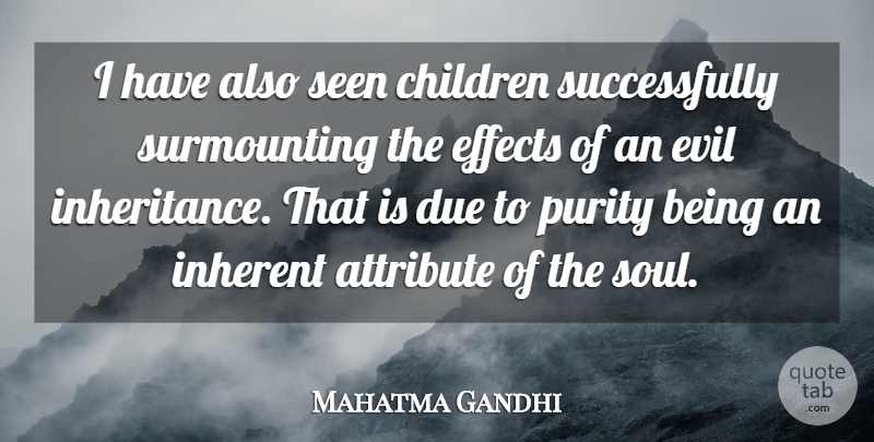 Mahatma Gandhi Quote About Spiritual, Children, Evil: I Have Also Seen Children...