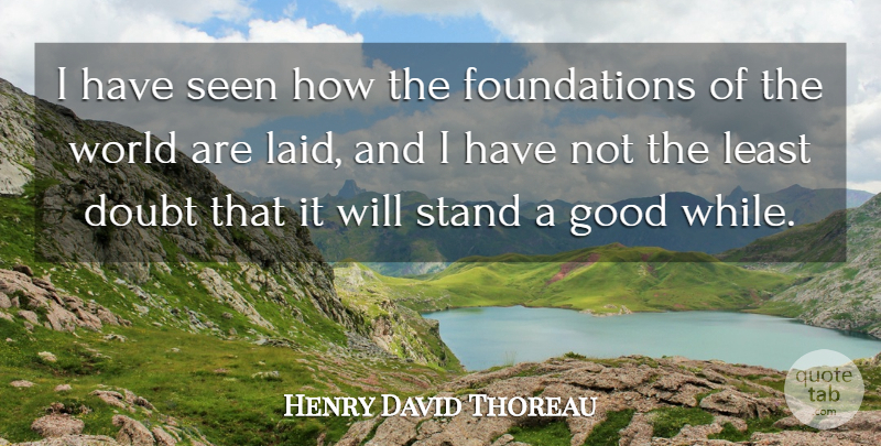 Henry David Thoreau Quote About Doubt, Literature, World: I Have Seen How The...