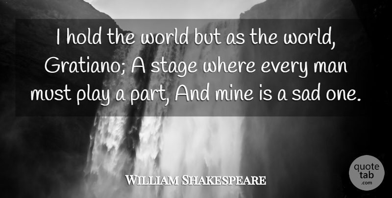 William Shakespeare Quote About Men, Play, Venice: I Hold The World But...