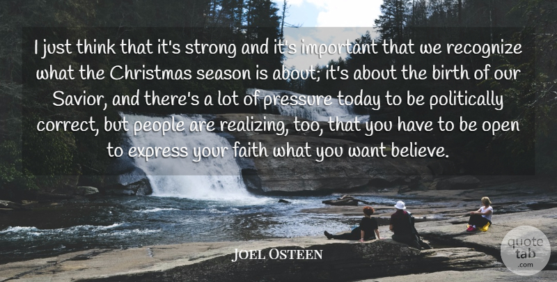 Joel Osteen Quote About Strong, Believe, Thinking: I Just Think That Its...