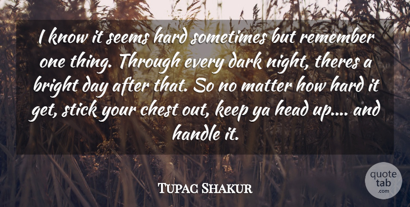 Tupac Shakur Quote About Fake Friends, Dark, Thug: I Know It Seems Hard...