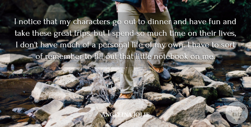 Angelina Jolie Quote About Notebook, Fun, Character: I Notice That My Characters...
