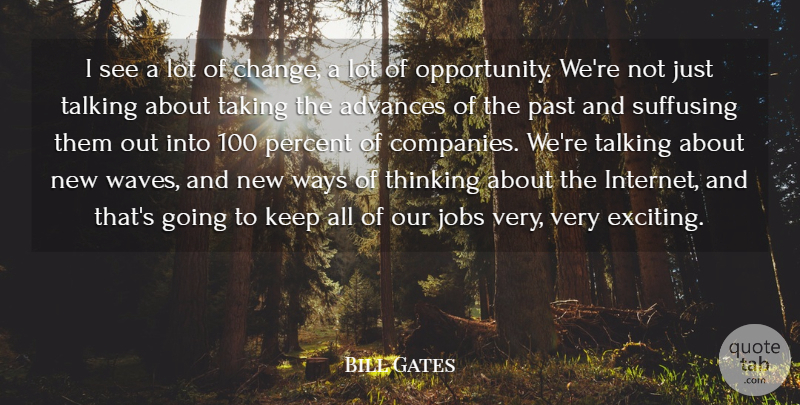 Bill Gates Quote About Advances, Jobs, Past, Percent, Taking: I See A Lot Of...