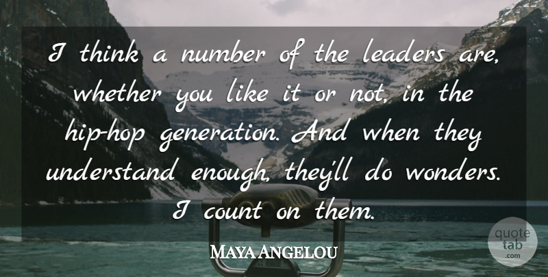 Maya Angelou Quote About Thinking, Numbers, Hip Hop: I Think A Number Of...
