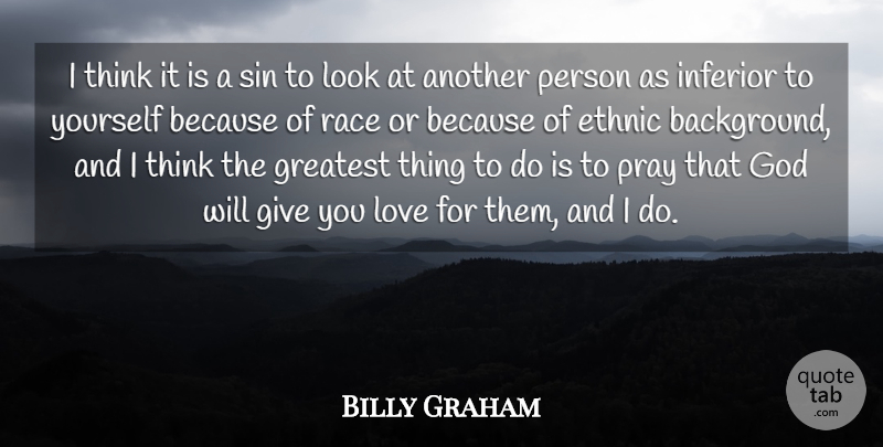 Billy Graham Quote About Thinking, Race, Giving: I Think It Is A...