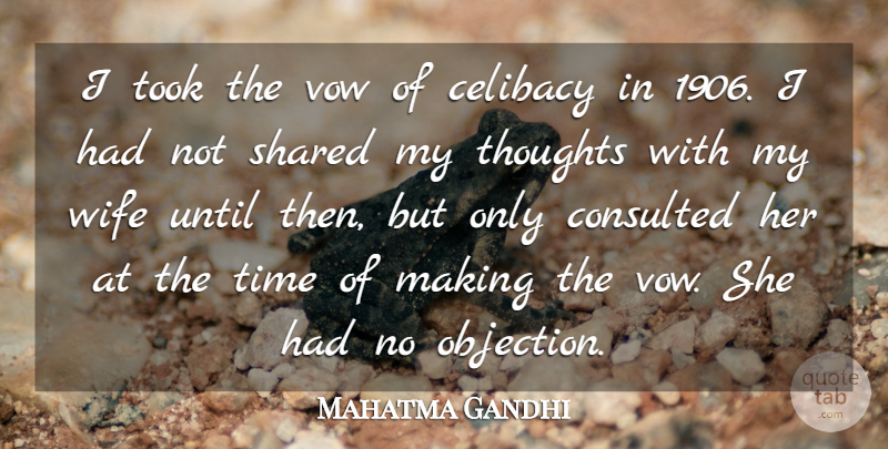 Mahatma Gandhi Quote About Celibacy, Shared, Time, Took, Until: I Took The Vow Of...