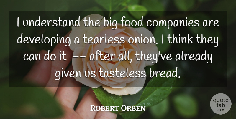 Robert Orben Quote About Thinking, Vegetables, Bread: I Understand The Big Food...