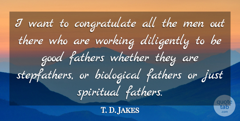 T. D. Jakes Quote About Fathers Day, Spiritual, Men: I Want To Congratulate All...