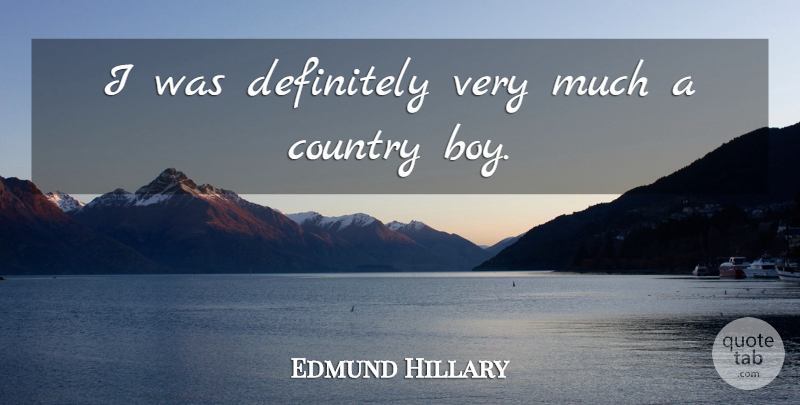 Edmund Hillary Quote About Country: I Was Definitely Very Much...