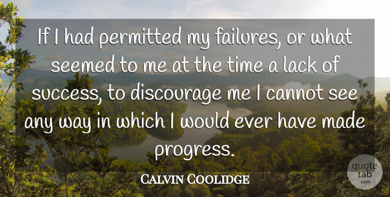 Calvin Coolidge Quote About Congratulations, Failure, Progress: If I Had Permitted My...