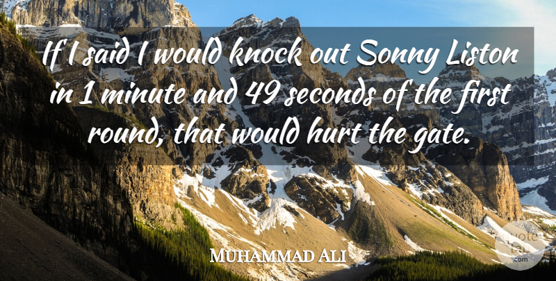 Muhammad Ali Quote About Knock, Seconds, Sonny: If I Said I Would...